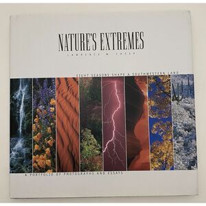 Nature's Extremes : Eight Seasons Shape a Southwestern Land by Lawrence W. Cheek